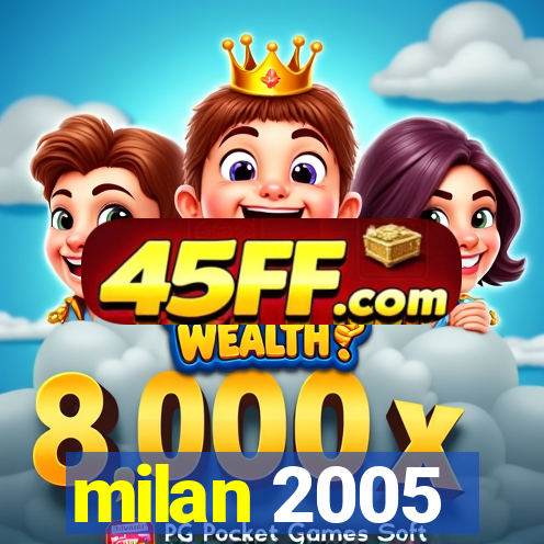 milan 2005